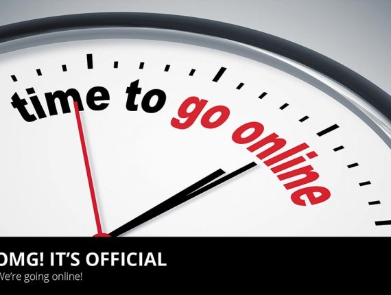 OMG! It's official - We're going online!